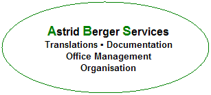 Ellipse:  
Astrid Berger Services
Translations ▪ Documentation
Office Management
Organisation
